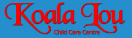 Koala Lou Child Care and Nursery Centre - Education Guide