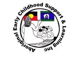 ABORIGINAL EARLY CHILDHOOD SUPPORT AND LEARNING INCORPERATED - Education Guide